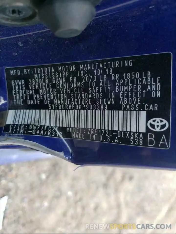 10 Photograph of a damaged car 5YFBURHE9KP908389 TOYOTA COROLLA 2019